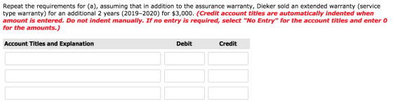 Repeat the requirements for (a), assuming that in addition to the assurance warranty, Dieker sold an extended warranty (servi