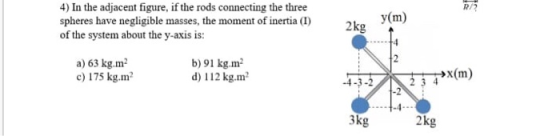 R/2 4) In the adjacent figure, if the rods connecting the three spheres have negligible masses, the moment of inertia (1) of