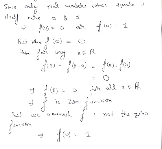 Since only real numbers whose square is itself are o & 1 = PO = o out for 1 But when f (o)= 0 them for any ICER fox = foto) =