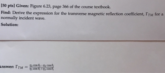 [50 pts] Given: Figure 6.23, page 366 of the course textbook. Find: Derive the expression for the transverse magnetic reflect
