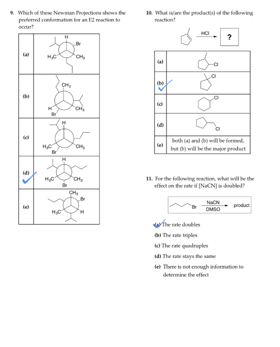 9. Which of these Newman Projections shows the preferred conformation for an E2 reaction to occur? 10. What is/are the produc