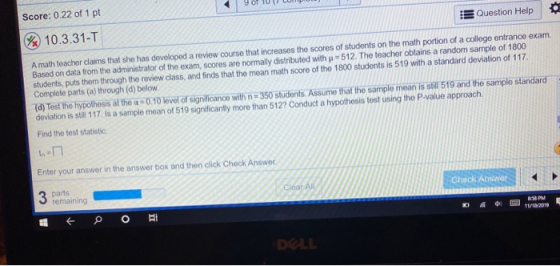 y of IU 1 cup Score: 0.22 of 1 pt Question Help 10.3.31-T Amath teacher claims that she has developed a review course that in