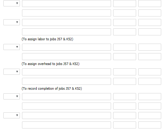 (To assign labor to jobs 357 & K52) (To assign overhead to jobs 357 & K52) (To record completion of jobs 357 & K52)
