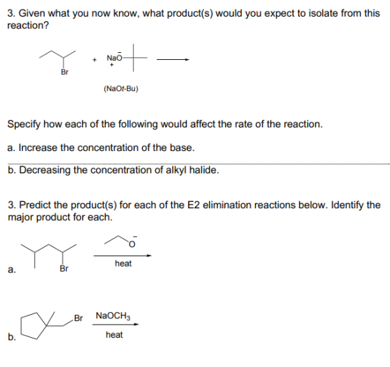 3. Given what you now know, what product(s) would you expect to isolate from this reaction? • Ngô – Br (NaOt-Bu) Specify how