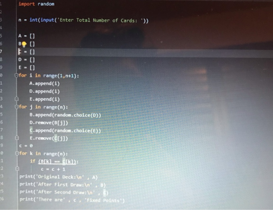 import random HALMst N in = int(input(Enter Total Number of Cards: ) NM in NOON A = [] B [] E - [] D = [] E = [] for i in r