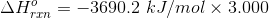 AH = -3690.2 kJ/mol x 3.000
