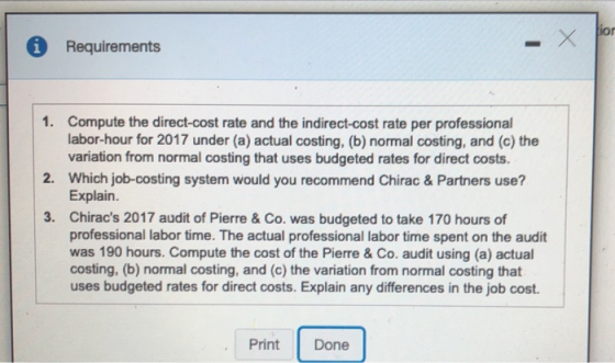 ior í Requirements 1. Compute the direct-cost rate and the indirect-cost rate per professional labor-hour for 2017 under (a)