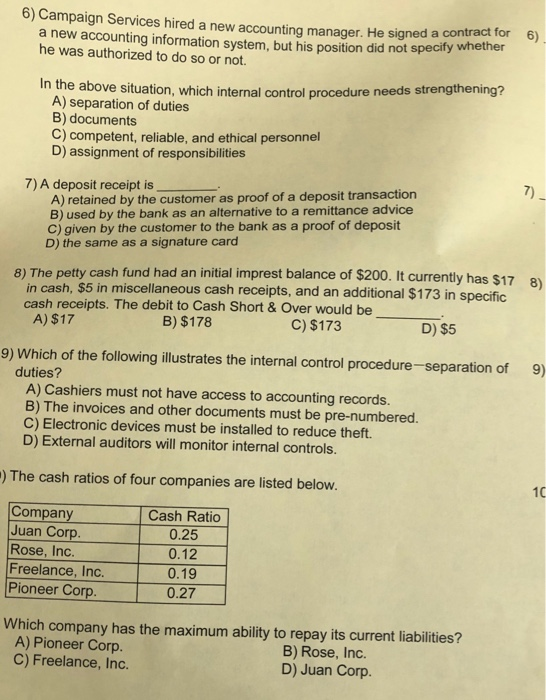6) Campaign Services hired a new accounting manager. He signed a contract for 6) a new accounting information system, but his