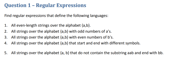Question 1 - Regular Expressions Find regular expressions that define the following languages: 1. All even-length strings ove