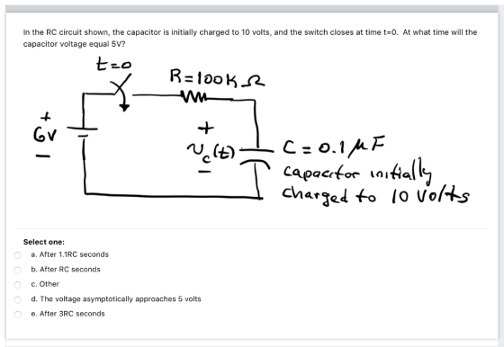 In the RC circuit shown, the capacitor is initially charged to 10 volts, and the switch closes at time t=0. At what time will
