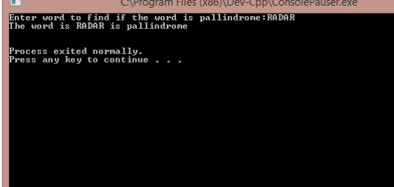 CProgram Flles (x8bDev-CppyconsolePauser.exe nter word to find if the word is pallindrome RADAR The word is RADAR is pallindr