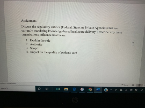 Assignment Discuss the regulatory entities (Federal, State, or Private Agencies) that are currently mandating knowledge-based