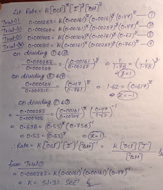 0 Let Rate = K[oct] [I]} TOH) (0) Tsial-0) 0.000283= K (0.0016))?(0.0016) (0.47)2 Trial-@) 0·000504= K (0.00161)*70.0028714/0