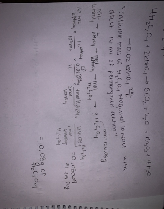 1122 4 + 2 KMnO4 8 CO₂ + ko + MnO₂ + 4H2O with mass of H₂COy neaquired to react → 0.02 KMnO 4 m calwiche mass of H₂ 2 about