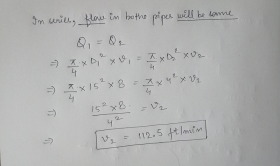 In series, flow in bothe pipes will be some 족 이어 증시에 일 주시 158 2월 152 8 일 v2 = 112.5 ft/min