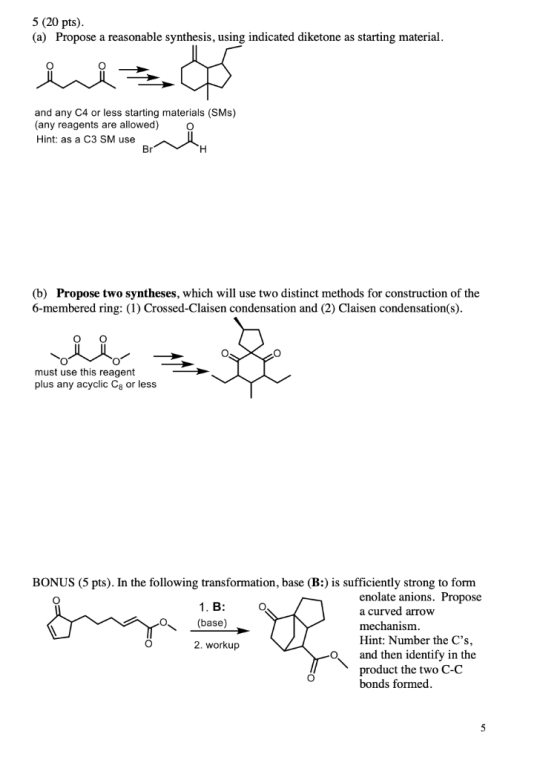 5 (20 pts). (a) Propose a reasonable synthesis, using indicated diketone as starting material. ini ² and any C4 or less start