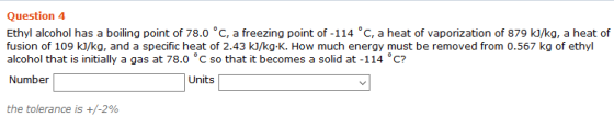 Ethyl alcohol has a boiling point of 78.0 degree C