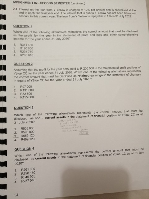 ASSIGNMENT 02 - SECOND SEMESTER (continued) 2.4 Interest on the loan from Y Yellow is charged at 12% per annum and is capital