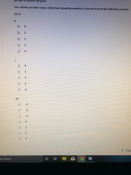 Be sure to answer all parts. Give all the possible values of the four quantum numbers of an electron in the following orbital