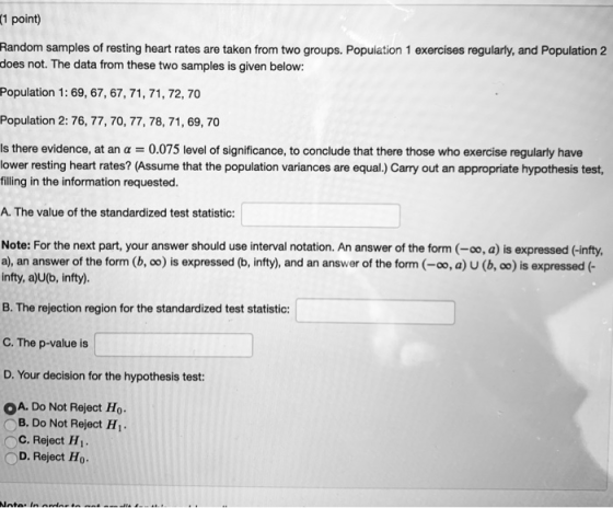 1 point) Random samples of resting heart rates are taken from two groups. Population 1 exercises regularly, and Population 2