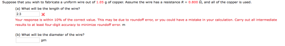 Suppose that you wish to fabricate a uniform wire