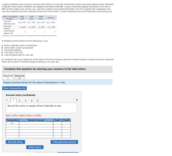 Custom Cabinetry has one job in process (Job 120) as of June 30, at that time, its job cost sheet reports direct materials of