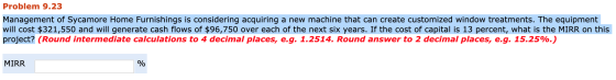 Problem 9.23 Management of Sycamore Home Furnishings is considering acquiring a new machine that can create customized window