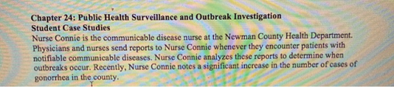 Chapter 24: Public Health Surveillance and Outbreak Investigation Student Case Studies Nurse Connie is the communicable disea
