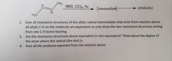 CНз NBS, CCI4, hv lintermediate product(s) Hас Give all resonance structures of the allylic radical intermediate that arise f