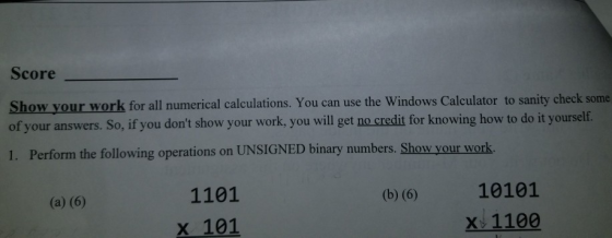 Score Show your work for all numerical calculations. You can use the Windows Calculator to sanity check some of your answers.