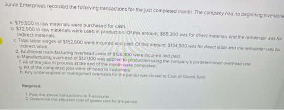 Jurvin Enterprises recorded the following transactions for the just completed month. The company had no beginning inventorie