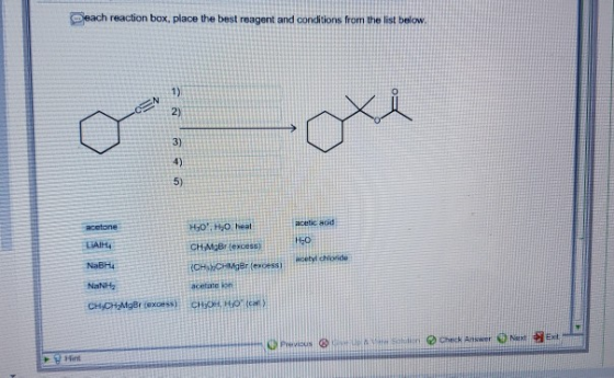 each reaction box, place the best reagent and conditions from the list below 2) 3) 4) 5) acetic acd HOO HO heat CHİMgBr(exces