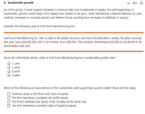 5. Sustainable growth Aa Aa E As a firm grows, it must support increases in revenue with new investments in assets. The self-