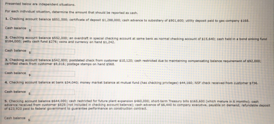 Presented below are independent situations. For each individual situation, determine the amount that should be reported as ca