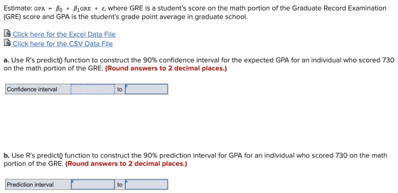 Estimate: GPA = Bo + BIGRE + ε, where GRE is a students score on the math portion of the Graduate Record Examination (GRE) s