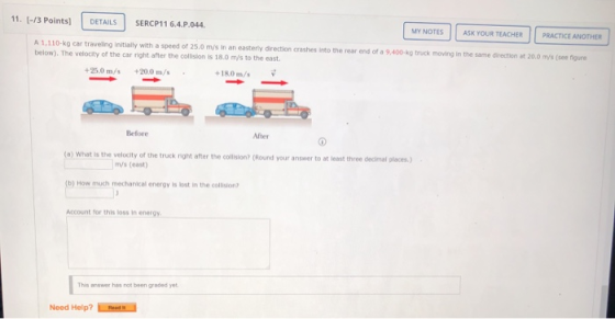 11. (-/3 Points) DETAILS SERCP11 6.4.P.044 MY NOTES ASK YOUR TEACHER PRACTICE ANOTHER A 1,110-kg car traveling initially with