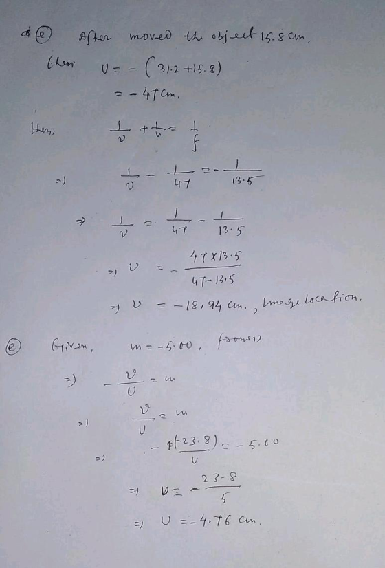de Aster moved the object 15.8cm, then u= - (31.2 +15.8). = - 41cm, thene - + - - h 47x13.5 4T-13.5 - = - 18,94 com. Image lo