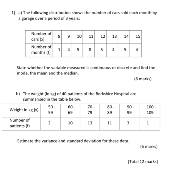 1) a) The following distribution shows the number of cars sold each month by a garage over a period of 3 years: 8 9 10 11 12