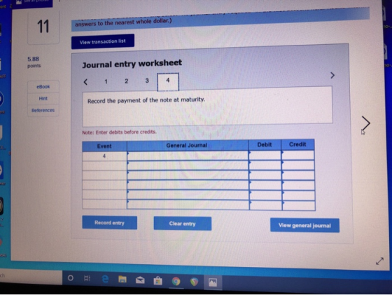 answers to the nearest whole dollar.) View transaction list 5.88 points Journal entry worksheet < 1 2 3 4 eBook Hint Record t