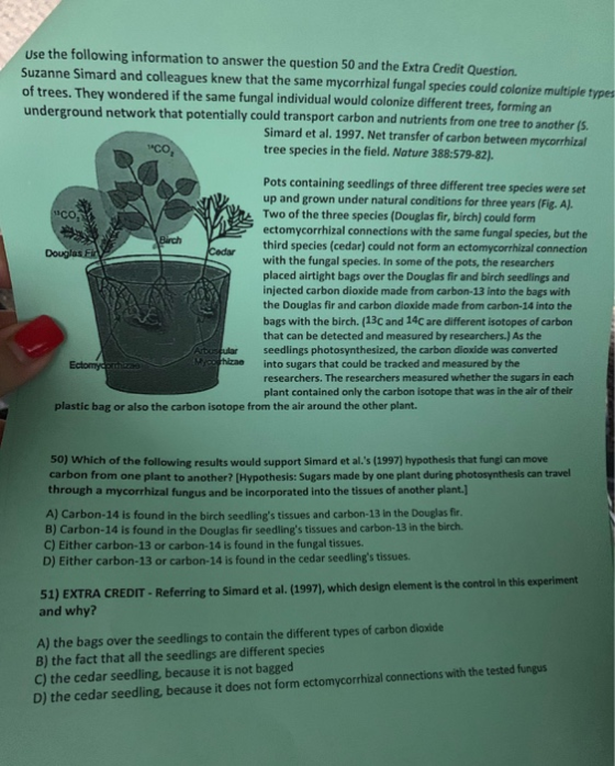 Use the following information to answer the question 50 and the Extra Credit Question Suzanne Simard and colleagues knew that