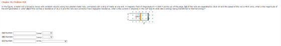 Chapter 30, Problem 029 In the figure, a metal rod is forced to move with constant velocity along two parallel metal rails, c