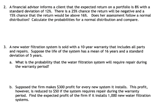 2. A financial advisor informs a client that the expected return on a portfolio is 8% with a standard deviation of 12%. There