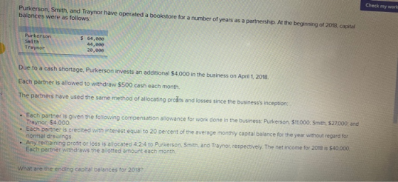 Check my world Purkerson, Smith, and Traynor have operated a bookstore for a number of years as a partnership. At the beginni