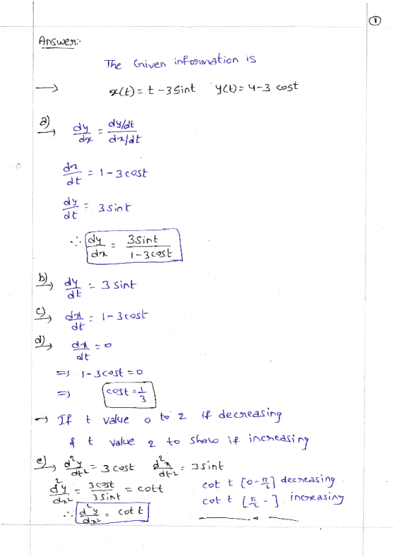 Answer: The Given information is MU)-t-3 Sint YCU)=4-3 Cost a) dyldt doldt dox da dt 21-3 Cost dy = 3 Sint dt (dy da 3sint 1-
