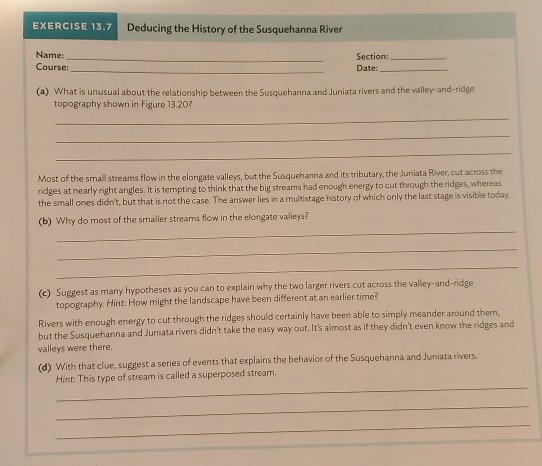EXERCISE 13.7 Deducing the History of the Susquehanna River Name: Course: Section: Date: (a) What is unusual about the relati