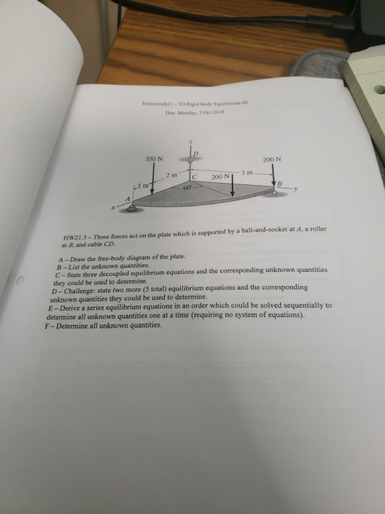 Homework 21 - 3D Rigid Body Equilibrium II Due: Monday, 7 Oct 2019 350 N 200N Ic 200NS 60° - HW21.3 - Three forces act on the