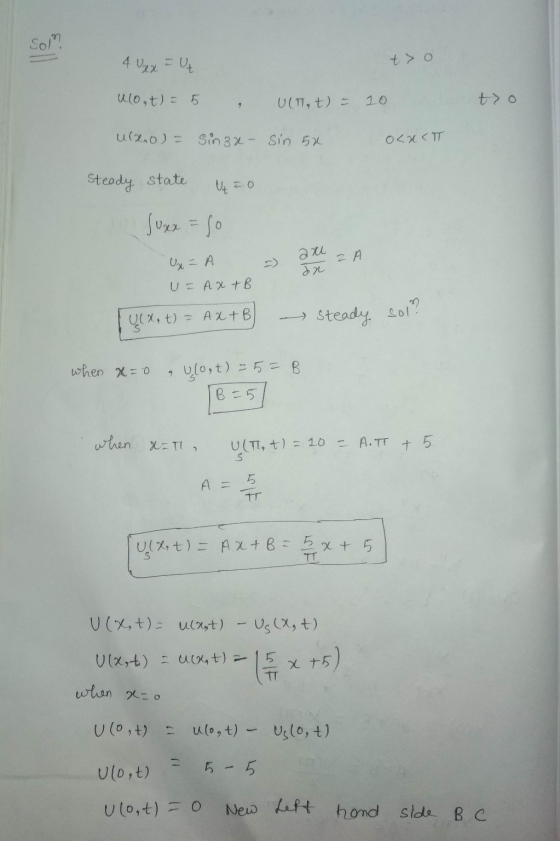 Sol 4 x x = U t> o ulo, t) = 5 ULT, t) = 10 tro u(xo) = Sin 3a - Sin 50 О< x < ТТ Steady state utao Junx = so au an 2 А x = A