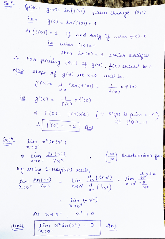 we Soln Given + g(x)=en&f(n)) passes through (0,1) len g10) = en (410)) = 1 en (+10)) = 1 if and only if when flo=e - ive whe
