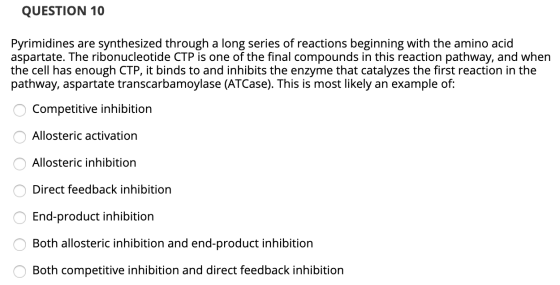 QUESTION 10 Pyrimidines are synthesized through a long series of reactions beginning with the amino acid aspartate. The ribon