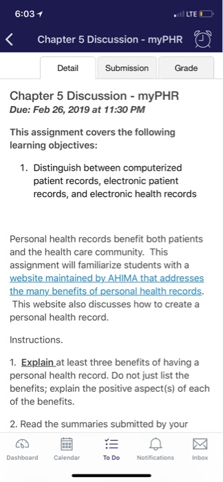 6:031 LTE K Chapter 5 Discussion-myPHR Detail Submission Grade Chapter 5 Discussion myPHR Due: Feb 26, 2019 at 11:30 PM This